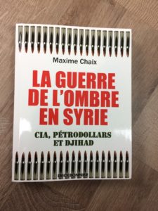 Maxime Chaix - La guerre de l'ombre en Syrie - CIA, pétrodollars et Djihad