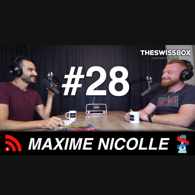 Maxime Nicolle, TheSwissBox Conversation